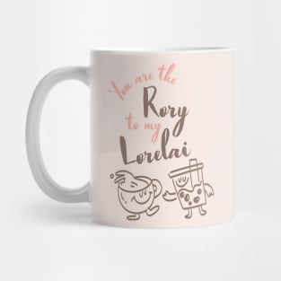 You are the Rory to my Lorelai Mug